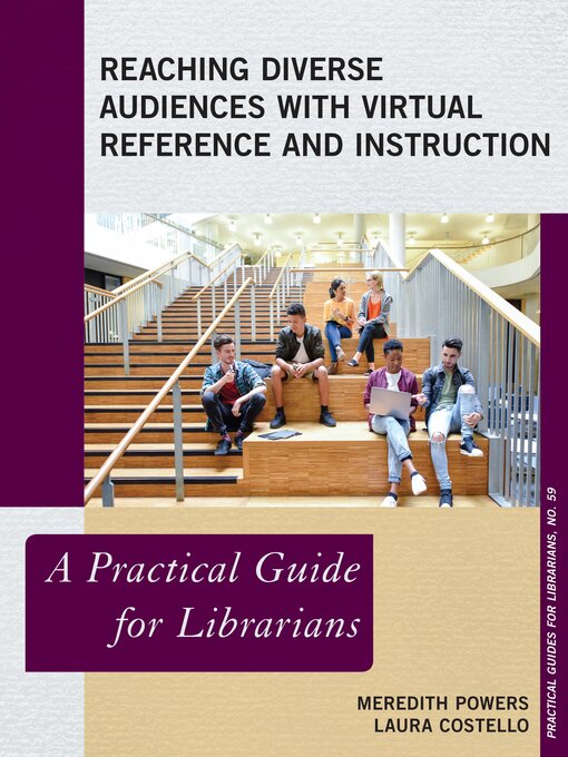 Title details for Reaching Diverse Audiences with Virtual Reference and Instruction by Meredith Powers - Available